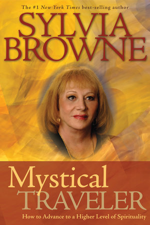 Mystical Traveler by Sylvia Browne