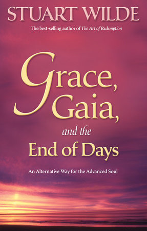 Grace, Gaia, and The End of Days by Stuart Wilde
