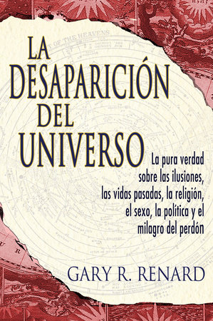 La Desaparición del Universo by Gary R. Renard