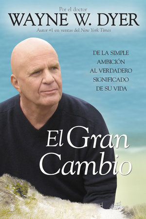 El Gran Cambio by Dr. Wayne W. Dyer
