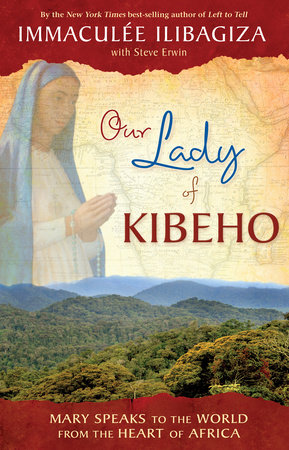 Our Lady of Kibeho by Immaculée Ilibagiza