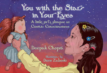 You With the Stars in Your Eyes by Deepak Chopra, MD