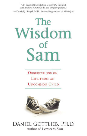 The Wisdom of Sam by Daniel Gottlieb, Ph.D.