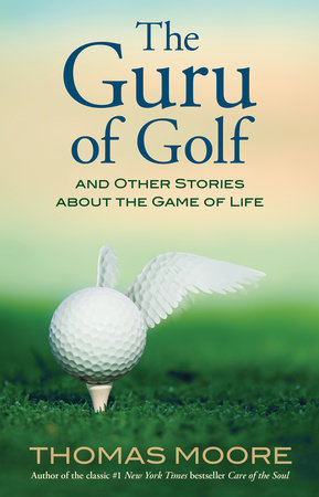 The Guru of Golf by Thomas Moore