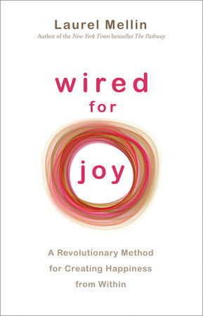 Wired for Joy! by Laurel Mellin