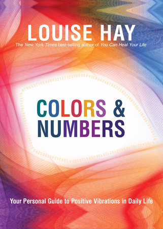 Colors & Numbers by Louise Hay