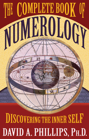 The Complete Book of Numerology by David A. Phillips, PhD