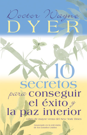 10 Secretos para Conseguir el Éxito y la paz interior by Dr. Wayne W. Dyer