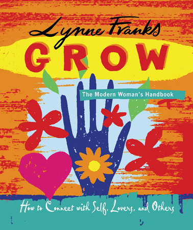 Grow - The Modern Woman's Handbook by Lynne Franks