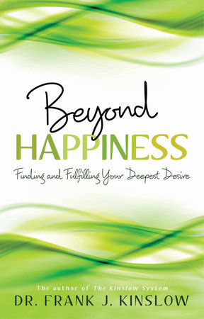 Beyond Happiness by Dr. Frank J. Kinslow