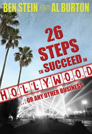 26 Steps to Succeed In Hollywood...or Any Other Business by Ben Stein and Al Burton