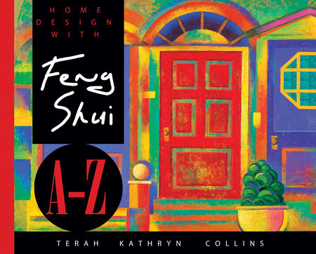 Home Design With Feng Shui A-Z by Terah Kathryn Collins