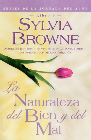 La Naturaleza del Bien y del Mal by Sylvia Browne