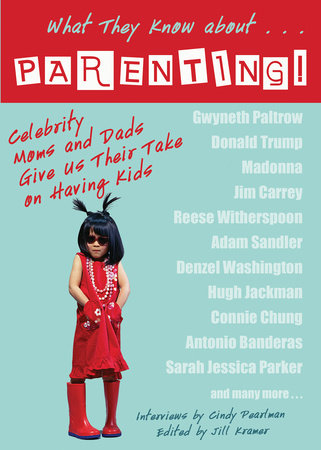 What They Know About...PARENTING! by Cindy Pearlman