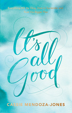 It's All Good by Cassie Mendoza-Jones