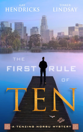 The First Rule of Ten by Gay Hendricks, Ph.D. and Tinker Lindsay