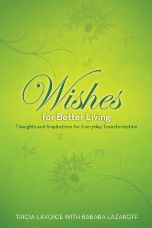 Wishes for Better Living by Tricia Lavoice