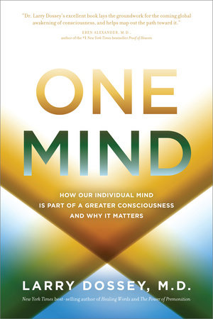 One Mind by Larry Dossey, MD