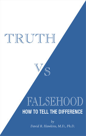 Truth vs. Falsehood by David R. Hawkins, MD/PHD