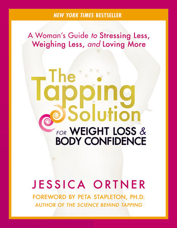 The Tapping Solution for Weight Loss & Body Confidence by Jessica Ortner