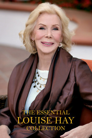 The Essential Louise Hay Collection by Louise Hay