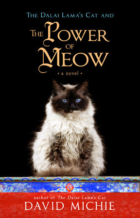 The Dalai Lama's Cat and the Power of Meow by David Michie