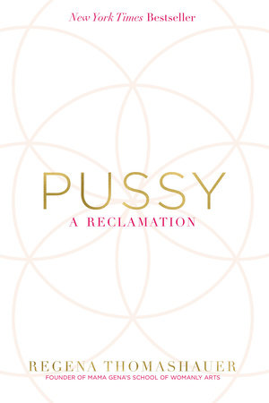 Pussy by Regena Thomashauer
