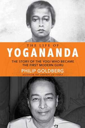Life of Yogananda by Philip Goldberg