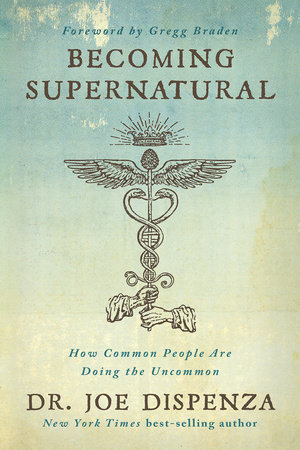 Becoming Supernatural by Dr. Joe Dispenza