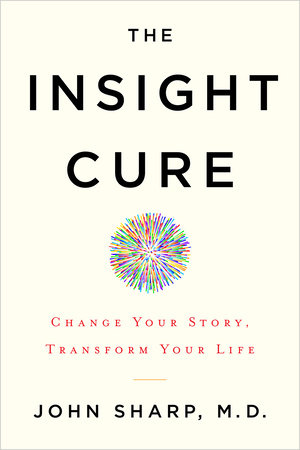 The Insight Cure by John Sharp, MD