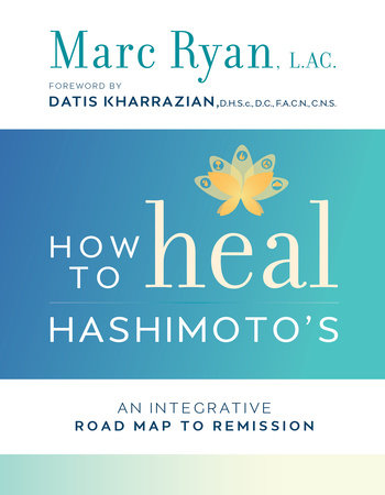 How to Heal Hashimoto's by Marc Ryan, LAC