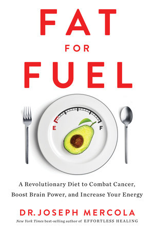 Fat for Fuel by Dr. Joseph Mercola
