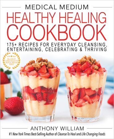 Medical Medium Healthy Healing Cookbook by Anthony William
