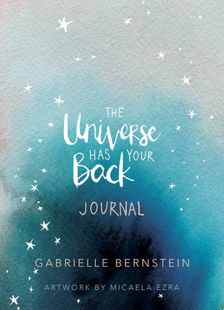 The Universe Has Your Back Journal by Gabrielle Bernstein