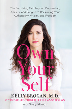 Own Your Self by Kelly Brogan, MD