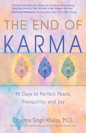 The End of Karma by Dharma Singh Khalsa, M.D.