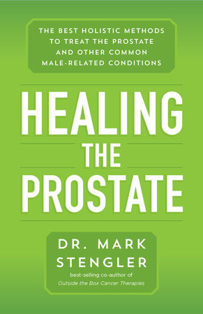 Healing the Prostate by Dr. Mark Stengler