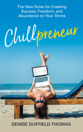 Chillpreneur by Denise Duffield-Thomas