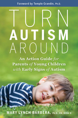 Turn Autism Around by Mary Lynch Barbera, PhD