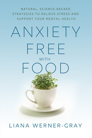 Anxiety-Free with Food by Liana Werner-Gray