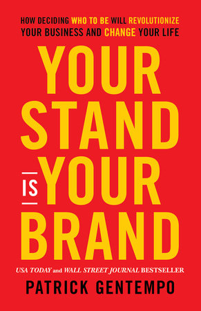 Your Stand Is Your Brand by Patrick Gentempo