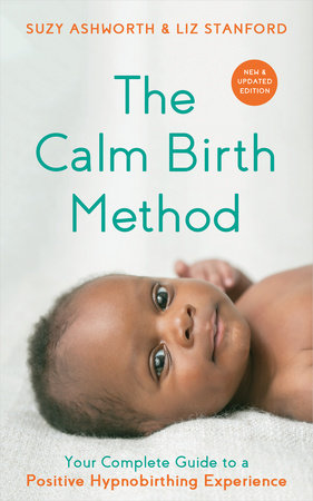 The Calm Birth Method (Revised Edition) by Suzy Ashworth and Liz Stanford