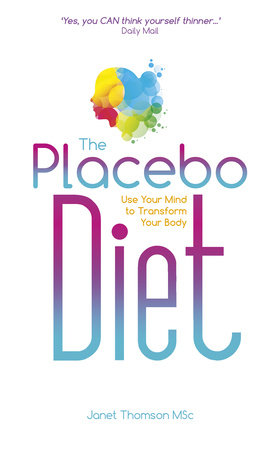 The Placebo Diet by Janet Thomson, MSC