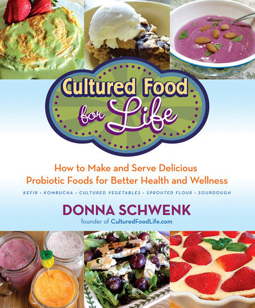 Cultured Food for Life by Donna Schwenk