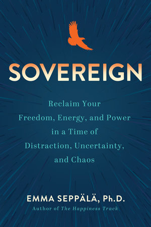 Sovereign by Emma Seppälä, PhD