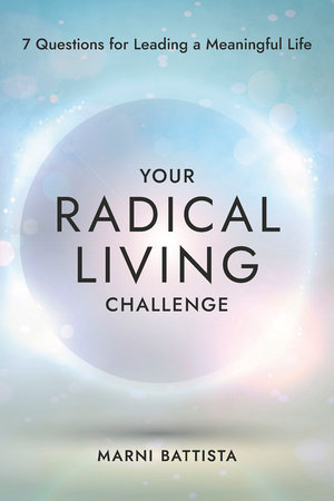 Your Radical Living Challenge by Marni Battista