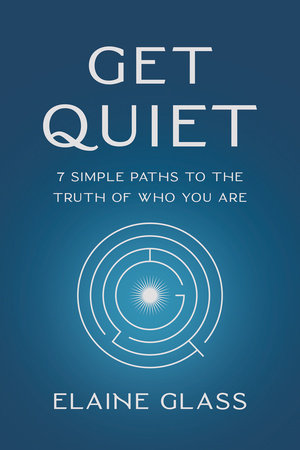 Get Quiet by Elaine Glass