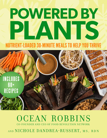 Powered by Plants by Ocean Robbins and Nichole Dandrea-Russert, RDN