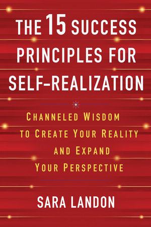 The 15 Success Principles for Self-Realization by Sara Landon