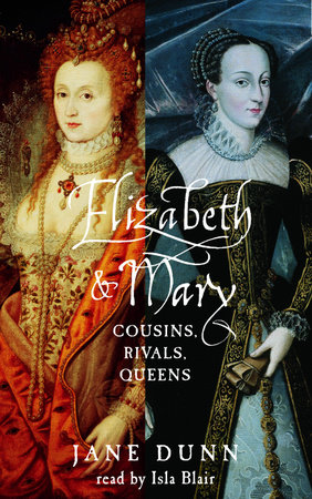 Elizabeth and Mary by Jane Dunn